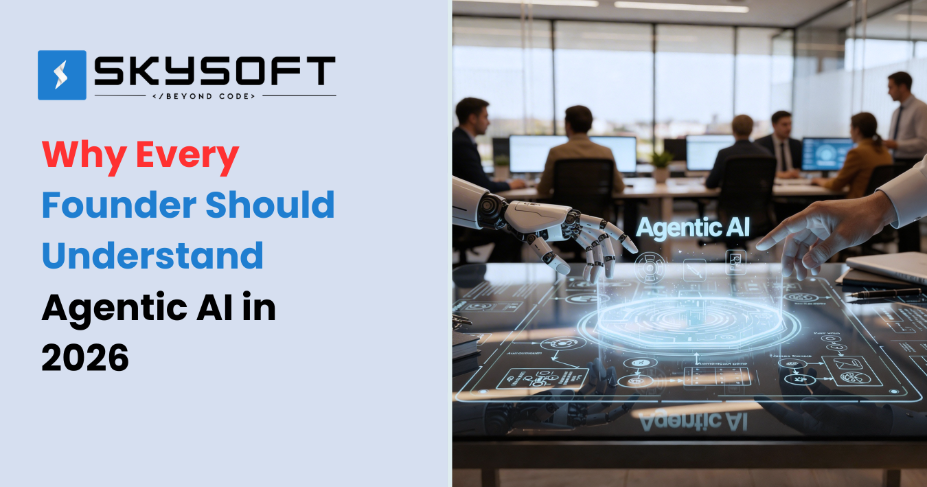 Why Every Founder Should Understand Agentic AI in 2026