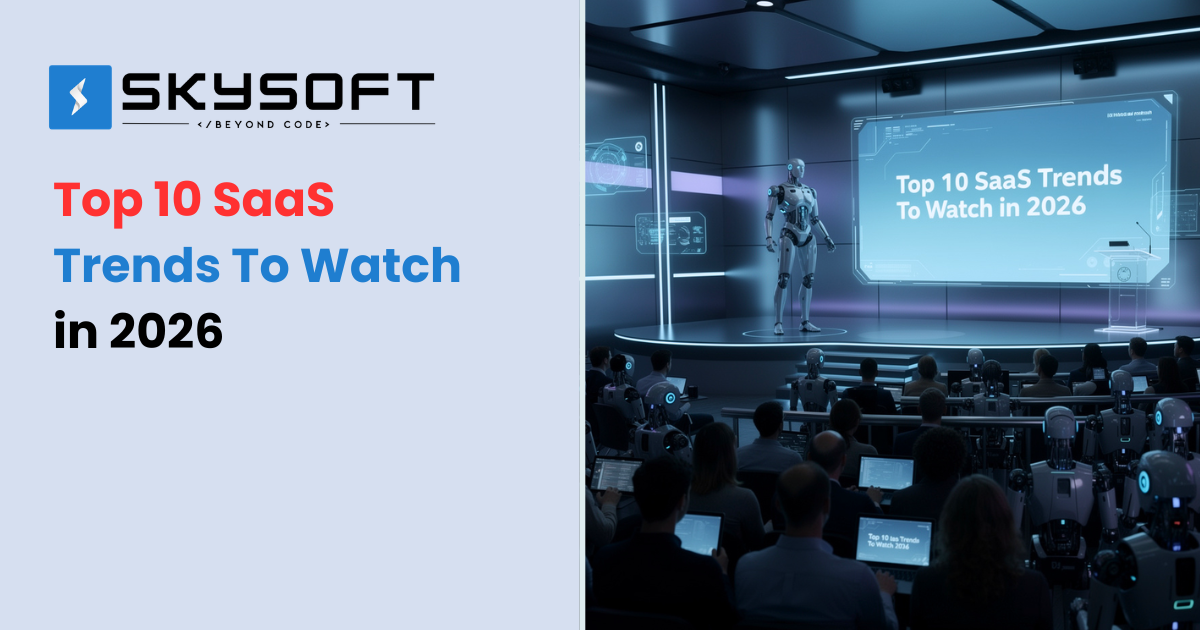 Top 10 SaaS Trends To Watch in 2026
