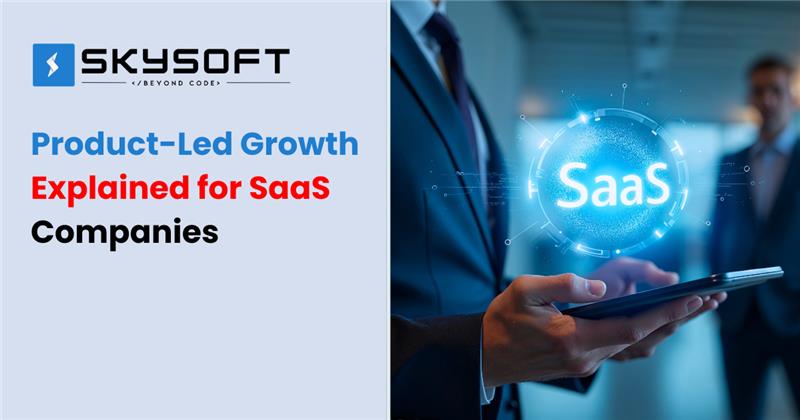Product-Led Growth Explained for SaaS Companies